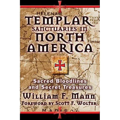 Templar Sanctuaries in North America: Sacred Bloodlines and Secret Treasures - Paperback