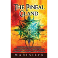 The Pineal Gland: Awakening the Third Eye Chakra and Developing Psychic Abilities such as Clairvoyance and Other Types of Intuition - Hardcover | Books | Wiccan Center