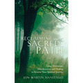 Reclaiming Your Sacred Path: Using Divination, Manifestation and Healing to Resume Your Spiritual Journey - Paperback | Books | Wiccan Center