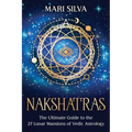 Nakshatras: The Ultimate Guide to the 27 Lunar Mansions of Vedic Astrology - Paperback | Books | Wiccan Center