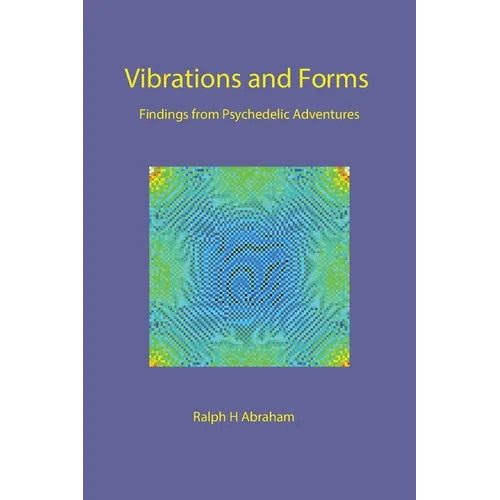 Vibrations and Forms: Findings from Psychedelic Adventures - Paperback | Books | Wiccan Center