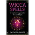 Wicca Spells: A Beginner's Guide to Wiccan Magic - Hardcover | Books | Wiccan Center