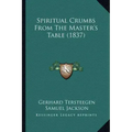 Spiritual Crumbs From The Master's Table (1837) - Paperback | Books | Wiccan Center