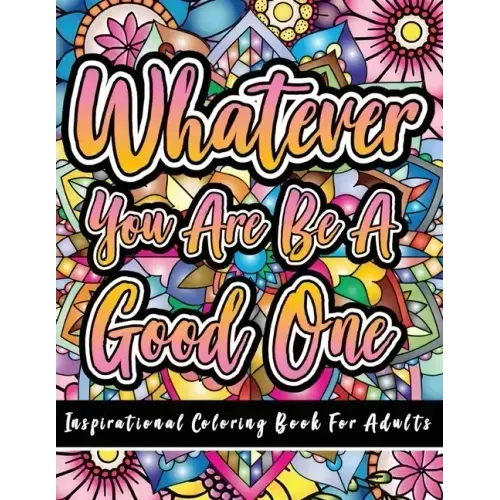 Inspirational Coloring Book for Adults: 50 Motivational Quotes For Good Vibes Positive Affirmations Stress Relief and Relaxation: 50 Motivational Quot - Paperback