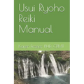 Usui Ryoho Reiki Manual: First, Second, and Master-Teacher Degrees - Paperback
