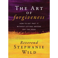 The Art of Forgiveness: How to Get Past It Without Letting Anyone Off the Hook - Paperback | Books | Wiccan Center