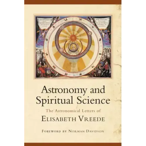 Astronomy and Spiritual Science: The Astronomical Letters of Elisabeth Vreede - Paperback | Books | Wiccan Center