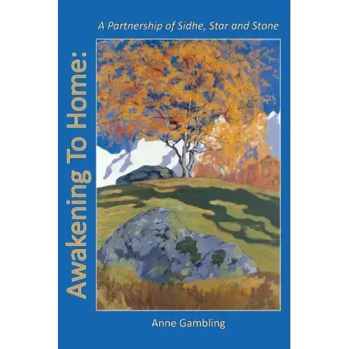 Awakening to Home: A Partnership of Sidhe, Star and Stone - Paperback | Books | Wiccan Center