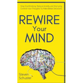 Rewire Your Mind: Stop Overthinking. Reduce Anxiety and Worrying. Control Your Thoughts To Make Better Decisions. - Hardcover