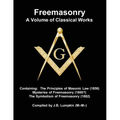 Freemasonry - a Volume of Classical Works: Containing the Principles of Masonic Law (1856), Mysteries of Freemasonry (1800?), the Symbolism of Freemas - Paperback | Books | Wiccan Center