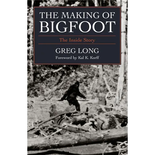 The Making of Bigfoot: The Inside Story - Hardcover | Books | Wiccan Center