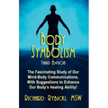 Body Symbolism: The Fascinating Study of Mind-Body Communication, with Suggestions to Enhance Our Body's Healing Ability!!! - Paperback | Books | Wiccan Center