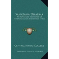 Sanatana Dharma: An Advanced Text Book Of Hindu Religion And Ethics (1903) - Hardcover