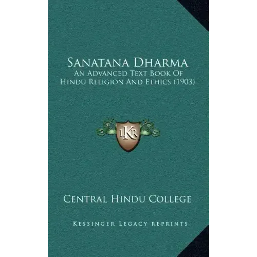 Sanatana Dharma: An Advanced Text Book Of Hindu Religion And Ethics (1903) - Hardcover