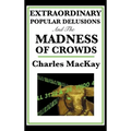 Extraordinary Popular Delusions and the Madness of Crowds - Hardcover | Books | Wiccan Center