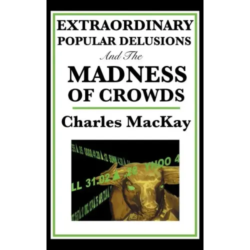 Extraordinary Popular Delusions and the Madness of Crowds - Hardcover | Books | Wiccan Center