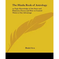 The Hindu Book of Astrology: Or Yogic Knowledge of the Stars and Planetary Forces and How to Control Them to Our Advantage - Paperback | Books | Wiccan Center