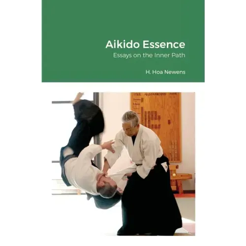 Aikido Essence: Essays on the Inner Path - Paperback