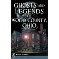 Ghosts and Legends of Wood County, Ohio - Hardcover | Books | Wiccan Center