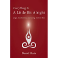 Everything Is a Little Bit Alright: Yoga, Meditation, and a Dog Named Roy - Paperback