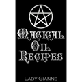 Magical Oil Recipes - Paperback | Books | Wiccan Center