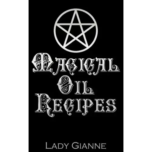 Magical Oil Recipes - Paperback | Books | Wiccan Center