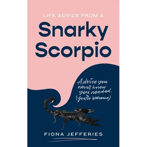 Life Advice from a Snarky Scorpio - Paperback | Books | Wiccan Center