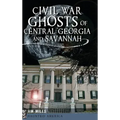 Civil War Ghosts of Central Georgia and Savannah - Hardcover | Books | Wiccan Center