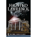 Haunted Lawrence - Paperback | Books | Wiccan Center