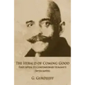 The Herald of Coming Good: First appeal to contemporary Humanity [with notes] - Paperback