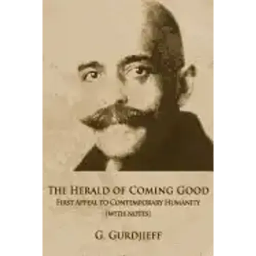 The Herald of Coming Good: First appeal to contemporary Humanity [with notes] - Paperback