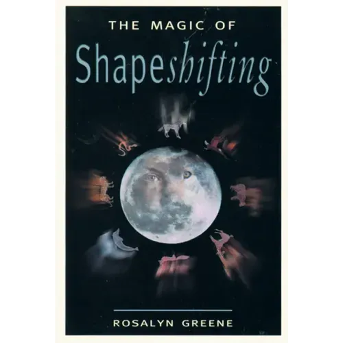 The Magic of Shapeshifting - Paperback | Books | Wiccan Center