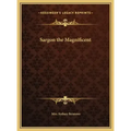 Sargon the Magnificent - Hardcover