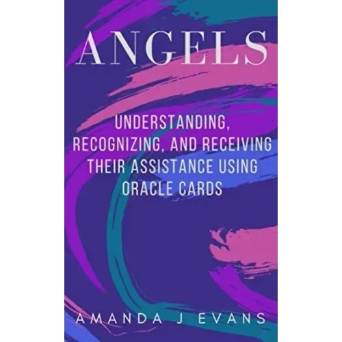 Angels: Understanding, Recognizing and Receiving their Assistance using Oracle Cards - Paperback | Books | Wiccan Center