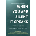 When You are Silent It Speaks: Charting the Spiritual Path