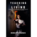 Teaching the Living: From Heartbreak to Happiness in a Haunted Home - Paperback | Books | Wiccan Center