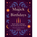 The Magick of Birthdays: Rituals, Spells, and Recipes for Honoring Your Solar Return - Paperback | Books | Wiccan Center