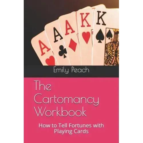 The Cartomancy Workbook: How to Tell Fortunes with Playing Cards - Paperback | Books | Wiccan Center