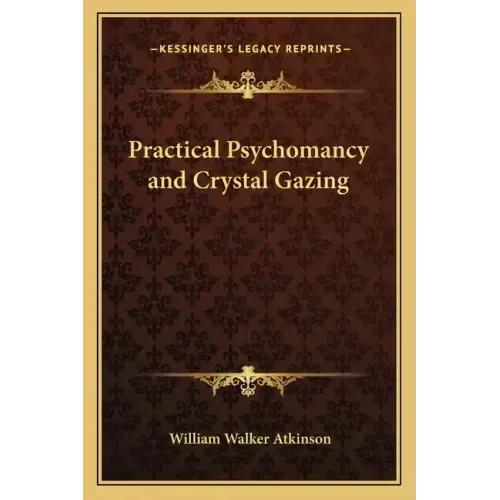 Practical Psychomancy and Crystal Gazing - Paperback | Books | Wiccan Center