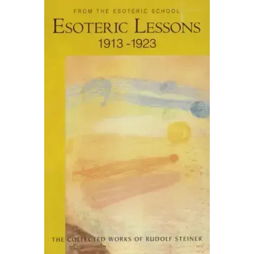 Esoteric Lessons 1913-1923: From the Esoteric School 3 (Cw 266/3)