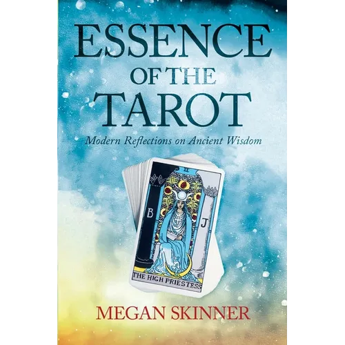Essence of the Tarot: Modern Reflections on Ancient Wisdom - Paperback | Books | Wiccan Center