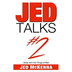 Jed Talks #2: Away from the Things of Man