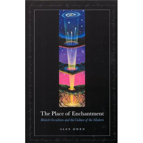 The Place of Enchantment: British Occultism and the Culture of the Modern - Paperback | Books | Wiccan Center
