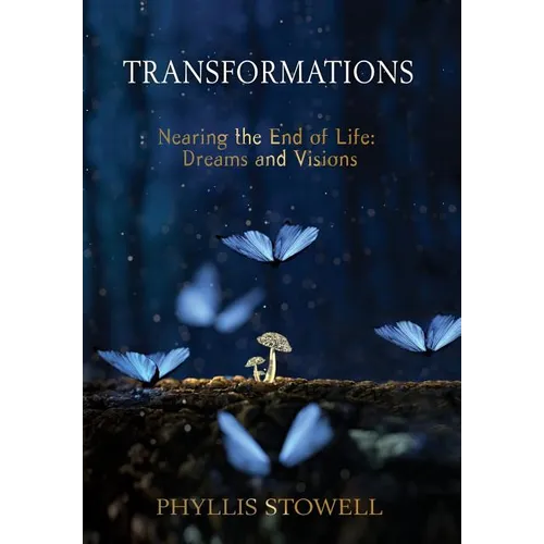 Transformations: Nearing the End of Life: Dreams and Visions - Hardcover | Books | Wiccan Center