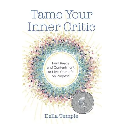 Tame Your Inner Critic: Find Peace and Contentment to Live Your Life on Purpose - Paperback | Books | Wiccan Center