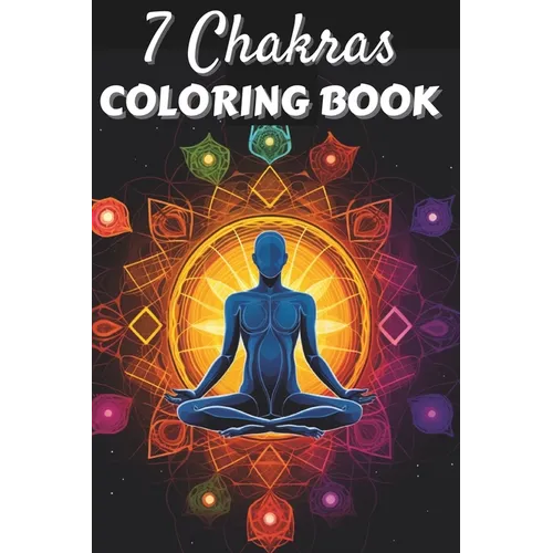 7 Chakras Coloring Book: Positive Affirmations and Mandala Patterns for Balancing Energy, Stress Relief and Mindfulness - Paperback | Books | Wiccan Center