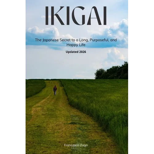 Ikigai: The Japanese Secret to a Long, Purposeful, and Happy Life - Paperback