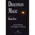 Draconian Magic: Secret Rituals of Energetic Alchemy - Paperback | Books | Wiccan Center
