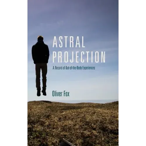 Astral Projection: A Record of Out-of-the-Body Experiences - Paperback | Books | Wiccan Center