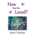 How Have You Loved? - Paperback | Books | Wiccan Center